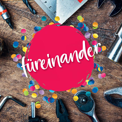 Unsere Hauptworte – diesmal: Füreinander